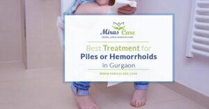Best Treatment for Piles or Hemorrhoids in Gurgaon