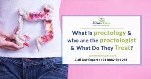 What is proctology and who are the proctologist & What Do They Treat?