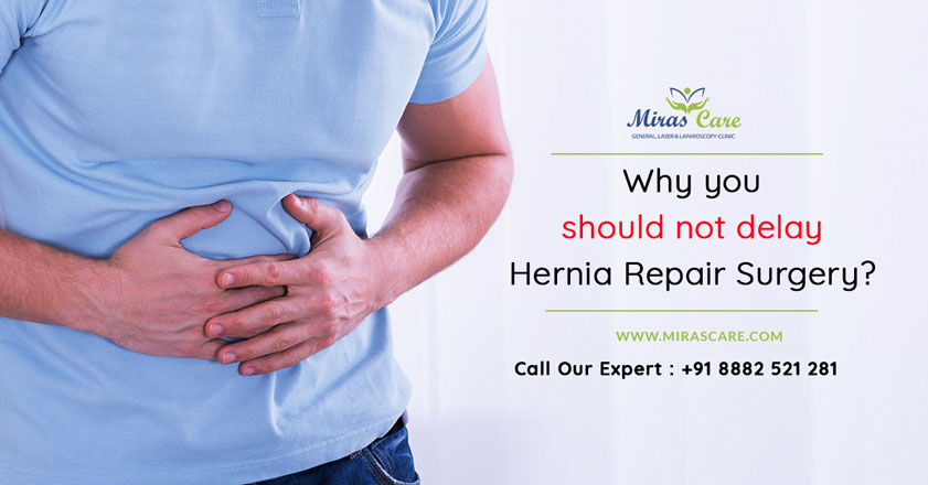 What Are The Reasons Behind Why You Should Not Delay Hernia Repair Surgery